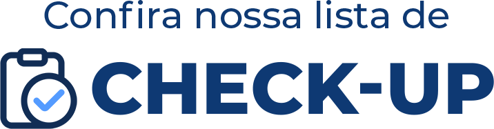 Confira nossa lista de Check-Up