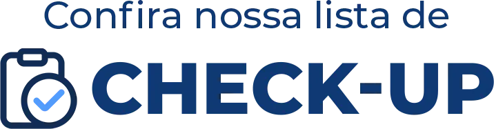 Confira nossa lista de Check-Up